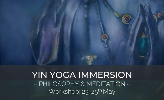 Yin Yoga Immersion – Philosophy & Meditation