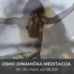 OSHO Dinamička meditacija – martovsko izdanje radionice